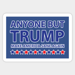 Anyone but Trump Make America Sane Again Sticker